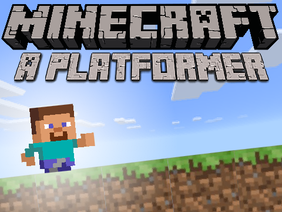 Minecraft - A Platformer                           #games