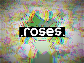 . roses .