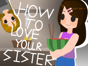 How to Love Your Sister 