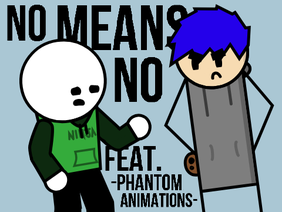 No Means No [Featuring Greeny and Phantom]