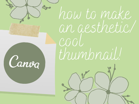 How to Make an Aesthetic/Cool Thumbnail! | Canva
