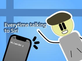 Everytime talking to Siri  (animations) 