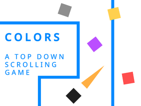 Colors >>>>> a top down scrolling game >>>>> #games