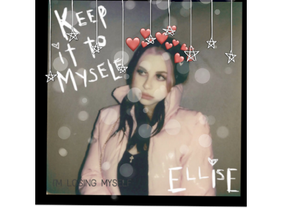 Ellise- Keep it to Myself <3