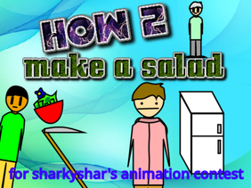 how to make a salad | for sharkyshar's animation contest