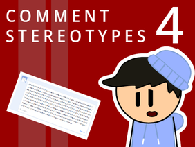 Comment Stereotypes 4 | The Finale