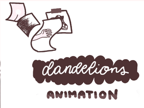 dandelions | a mini animation - finished!