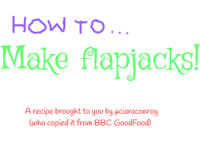 How To Make Flapjacks!