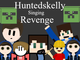 HuntedSkelly Singing Revenge