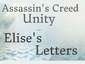 Assassin's Creed Unity-Elise's Letters