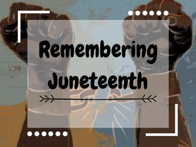 Remembering Juneteenth