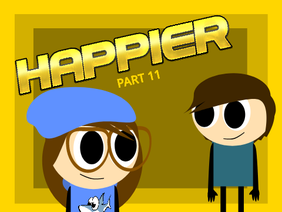 Happier - part 11