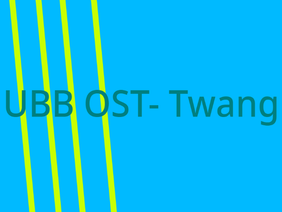 UBB OST- Twang