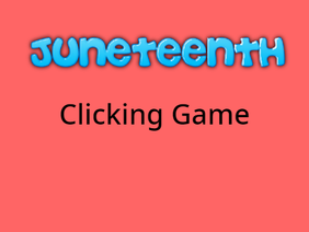 Juneteenth clicking game
