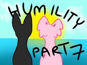 Humility//Part 7