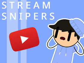 Stream Snipers