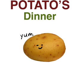 Potato’s Dinner