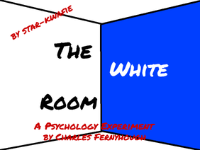 The White Room — A Psychology Experiment
