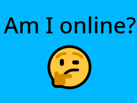 Am I online?