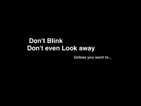 Don't Blink....