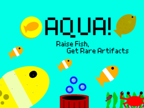 Aqua! Raise Fish, Get Rare Artifacts! 