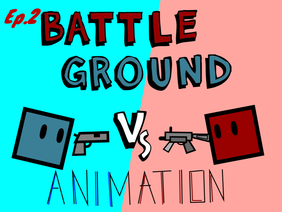 Battleground Animation Ep.2