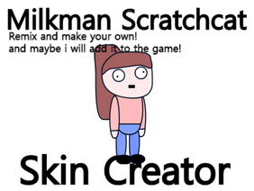 Milkman Scratchcat Skin Maker 