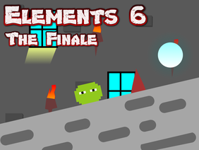 Elements 6:The Finale || A Scrolling Platformer #games #all