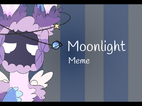 Moonlight Meme || 1400+ DTAE
