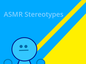 ASMR Stereotypes