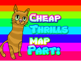 Cheap thrills map (Open)