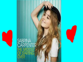 Sabrina Carpenter the middle of starting over 