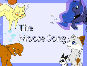 [YT] The Moose Song [PMV]