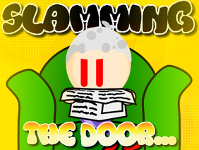 Slamming the Door...