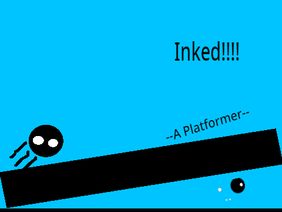 Inked!!!! (A Platformer)