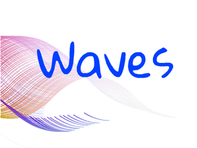 ~WAVES~