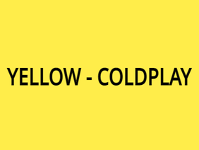Yellow - Coldplay