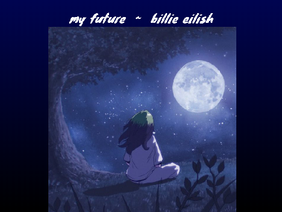 my future ~ billie eilish