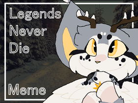 - Legends Never Die - Meme -