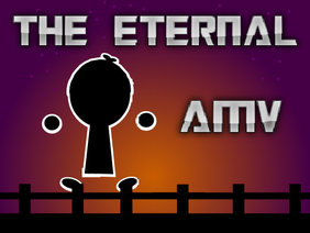 The Eternal - AMV
