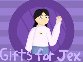 Gifts for Jex