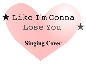 Like I'm Gonna Lose You - Cover