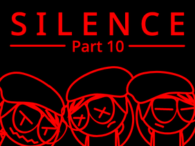 Silence - part 10