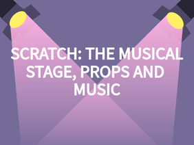 Scratch: The Musical Stages, Props and Music