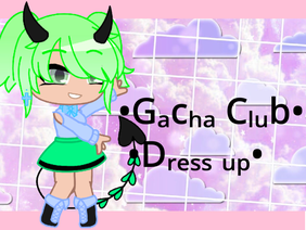 •Gacha Club Dress Up•