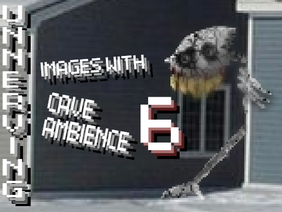 Unnerving Images with Cave Ambience 6