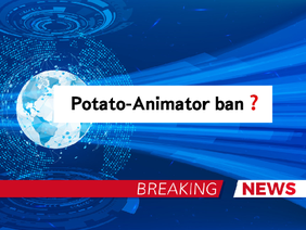 Potato Animator Ban?