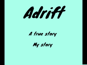 Adrift - A true story
