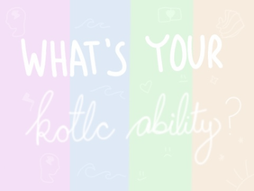 what's your kotlc ability? ( personality quiz )