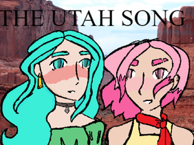 The Utah Song (Featuring More Screaming than Necessary) Original Song by Flannel_Goblin